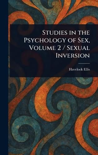 Cover image for Studies in the Psychology of Sex, Volume 2 / Sexual Inversion