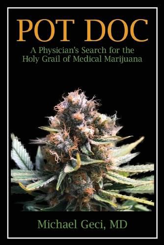 Cover image for Pot Doc: A Physician's Search for the Holy Grail of Medical Marijuana