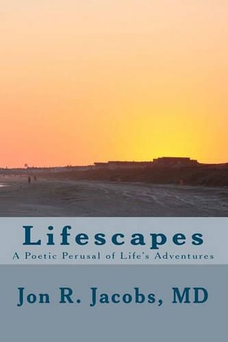 Cover image for Lifescapes: A Poetic Perusal of Life's Adventures