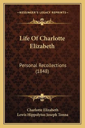 Life of Charlotte Elizabeth: Personal Recollections (1848)