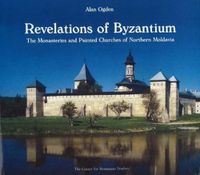 Cover image for Revelations of Byzantium: The Monasteries and Painted Churches of Northern Moldavia