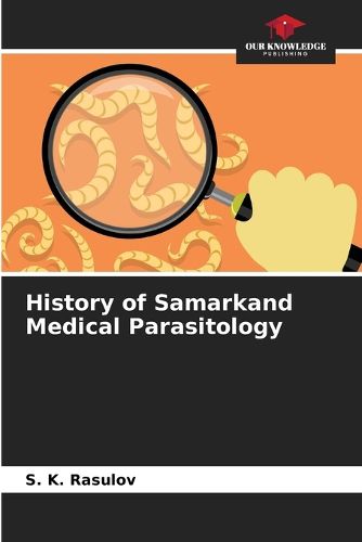 Cover image for History of Samarkand Medical Parasitology