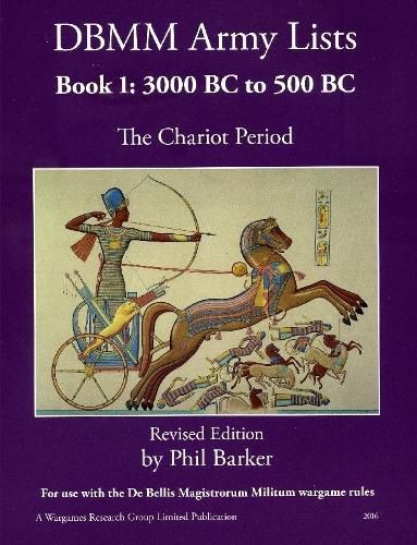 DBMM Army Lists Book 1: The Chariot Period 3000 BC to 500 BC