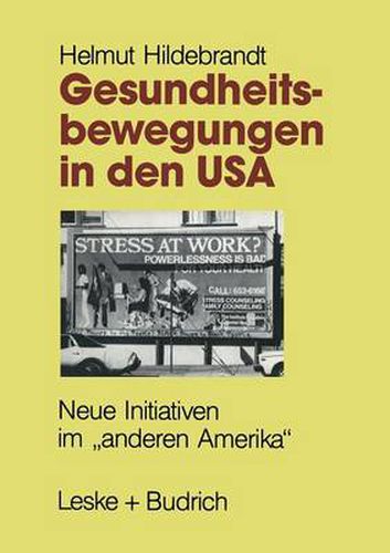 Gesundheitsbewegungen in Den USA: Neue Initiativen Im  Anderen Amerika