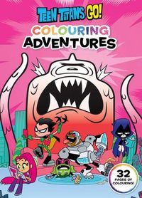 Cover image for Teen Titans Go!: Colouring Adventures (Dc Comics)