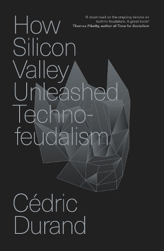 Cover image for How Silicon Valley Unleashed Techno-feudalism