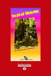 Cover image for Days of Violence: The 1923 Police Strike in Melbourne