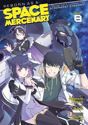 Cover image for Reborn as a Space Mercenary: I Woke Up Piloting the Strongest Starship! (Manga) Vol. 8