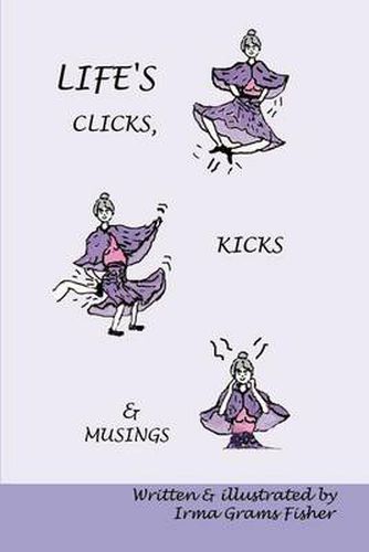 Cover image for Life's Clicks, Kicks & Musings