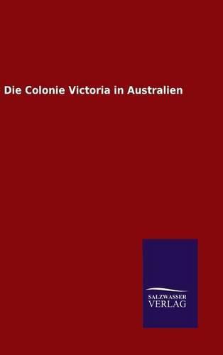 Cover image for Die Colonie Victoria in Australien