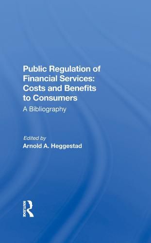 Cover image for Public Regulation of Financial Services: Costs and Benefits to Consumers: A Bibliography