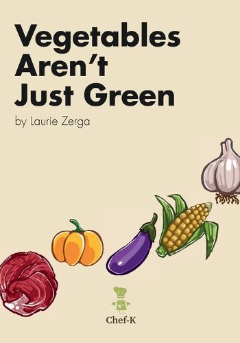 Cover image for Vegetable Aren't Just Green