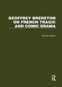 Cover image for Geoffrey Brereton on French Tragic and Comic Drama: 2 Volume Set