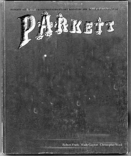 Parkett No. 83 Robert Frank, Wade Guyton, Christopher Wool