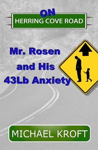 Cover image for On Herring Cove Road: Mr. Rosen and His 43Lb Anxiety