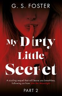 Cover image for My Dirty Little Secret (Part 2)