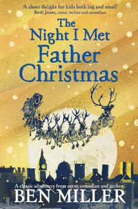 Cover image for The Night I Met Father Christmas: The Christmas classic from bestselling author Ben Miller