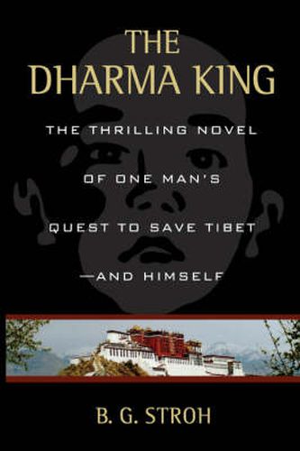 Cover image for The Dharma King: The Thrilling Novel of One Man's Quest to Save Tibet--and Himself