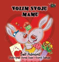 Cover image for I Love My Mom: Serbian Edition