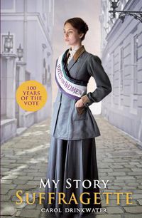 Cover image for My Story: Suffragette (centenary edition)