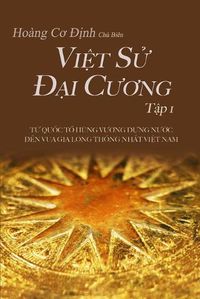 Cover image for Vi&#7879;t S&#7917; &#272;&#7841;i C&#432;&#417;ng T&#7853;p 1