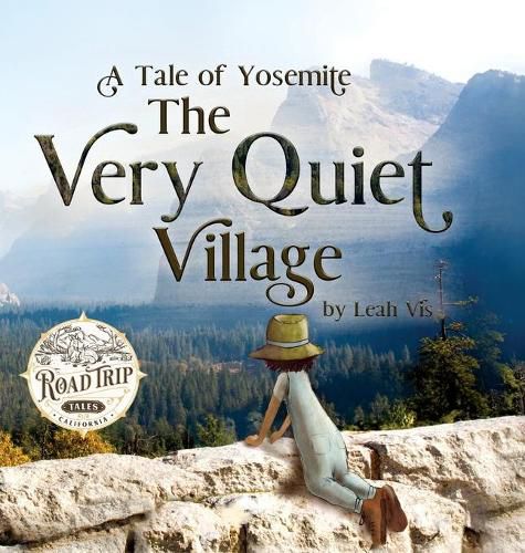 Cover image for The Very Quiet Village: A Tale of Yosemite