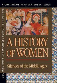 Cover image for History of Women in the West: Silences of the Middle Ages