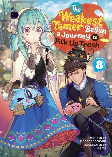 Cover image for The Weakest Tamer Began a Journey to Pick Up Trash (Light Novel) Vol. 8