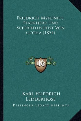 Friedrich Mykonius, Pfarrherr Und Superintendent Von Gotha (1854)