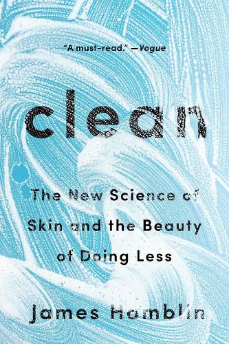 Cover image for Clean: The New Science of Skin and the Beauty of Doing Less