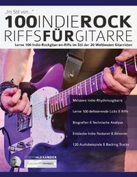 Cover image for 100 Indie-Rock Riffs Fu&#776;r Gitarre