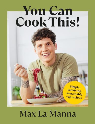 Cover image for You Can Cook This!: Simple, satisfying, sustainable veg recipes