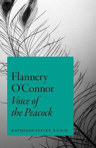 Flannery O'Connor: Voice of the Peacock
