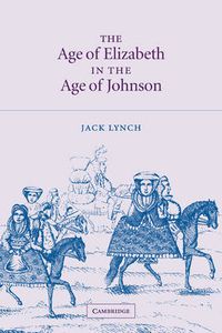 Cover image for The Age of Elizabeth in the Age of Johnson