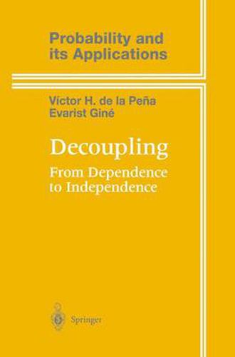 Decoupling: From Dependence to Independence