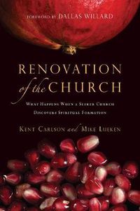 Cover image for Renovation of the Church - What Happens When a Seeker Church Discovers Spiritual Formation