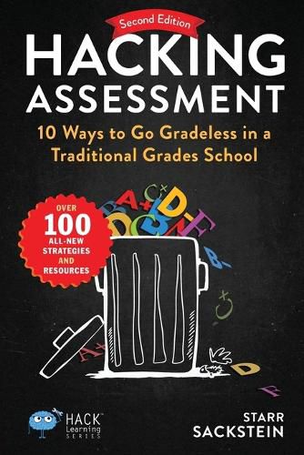 Cover image for Hacking Assessment: 10 Ways to Go Gradeless in a Traditional Grades School