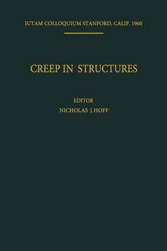 Creep in Structures: Colloquium Held at Stanford University, California July 11-15, 1960