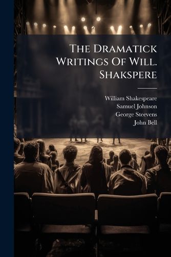 Cover image for The Dramatick Writings Of Will. Shakspere