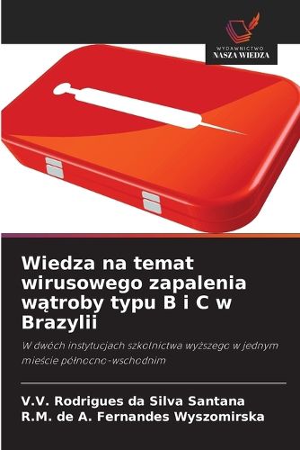 Cover image for Wiedza na temat wirusowego zapalenia wątroby typu B i C w Brazylii