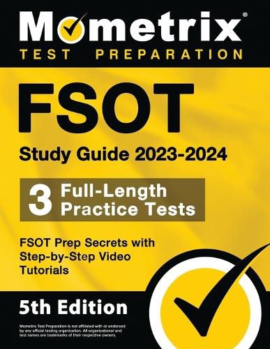 Cover image for FSOT Study Guide 2023-2024 - 3 Full-Length Practice Tests, FSOT Prep Secrets with Step-by-Step Video Tutorials