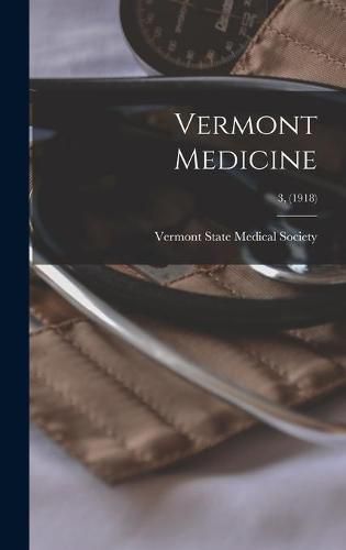 Vermont Medicine; 3, (1918)