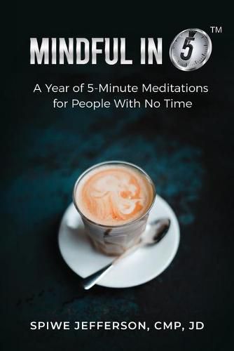 Cover image for Mindful in 5: A Year of 5-Minute Meditations for People With No Time