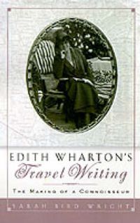 Cover image for Edith Wharton's Travel Writing: The Making of a Connoisseur