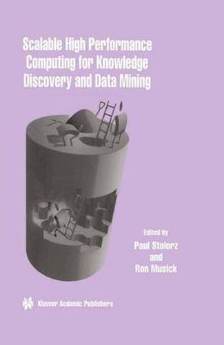 Cover image for Scalable High Performance Computing for Knowledge Discovery and Data Mining: A Special Issue of Data Mining and Knowledge Discovery Volume 1, No.4 (1997)