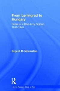 Cover image for From Leningrad to Hungary: Notes of a Red Army Soldier, 1941-1946