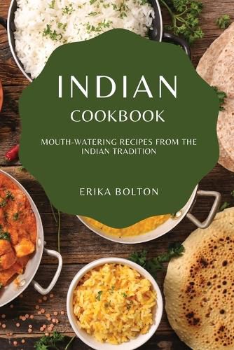 Cover image for Indian Cookbook 2021: Mouth-Watering Recipes from the Indian Tradition