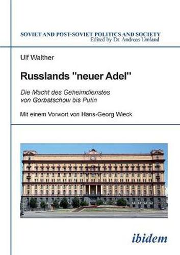 Cover image for Russlands neuer Adel. Die Macht des Geheimdienstes von Gorbatschow bis Putin