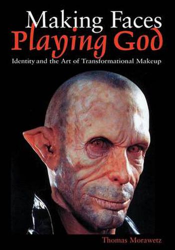 Cover image for Making Faces, Playing God: Identity and the Art of Transformational Makeup