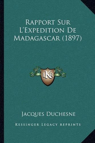 Rapport Sur L'Expedition de Madagascar (1897)